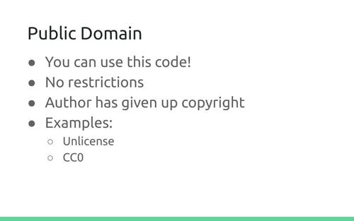 Slide: Public Domain
. You can use this code! No restrictions, Author has given up copyright. Examples: Unlicense, CC0