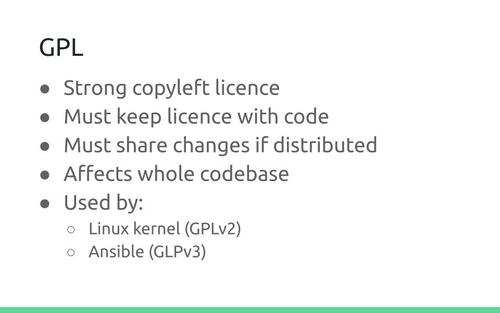Slide: GPL. Strong copyleft licence. Must keep licence with code. Must share changes if distributed. Affects whole codebase. Used by: Linux kernel (GPLv2), Ansible (GLPv3)